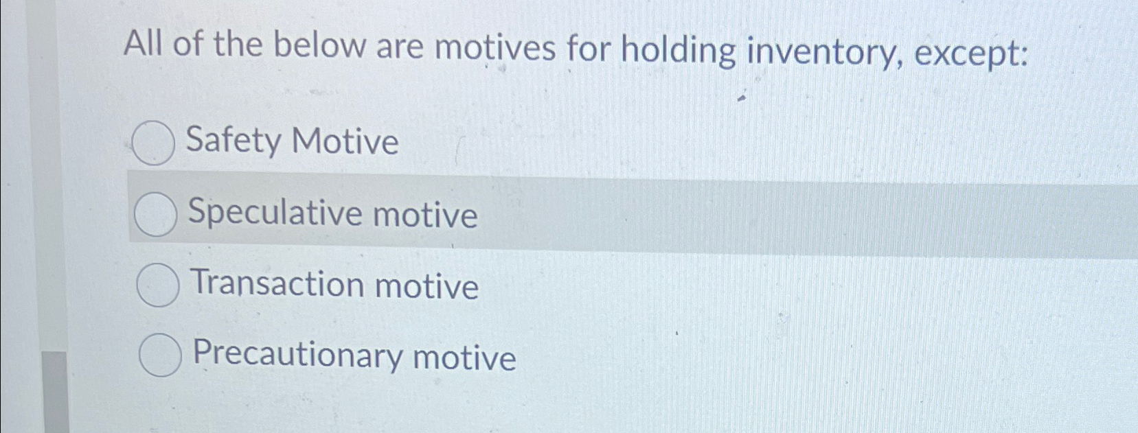 Solved All of the below are motives for holding inventory, | Chegg.com