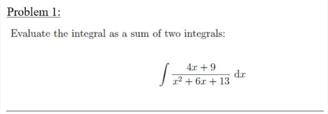 Solved Problem 1:Evaluate the integral as ﻿a sum of ﻿two | Chegg.com
