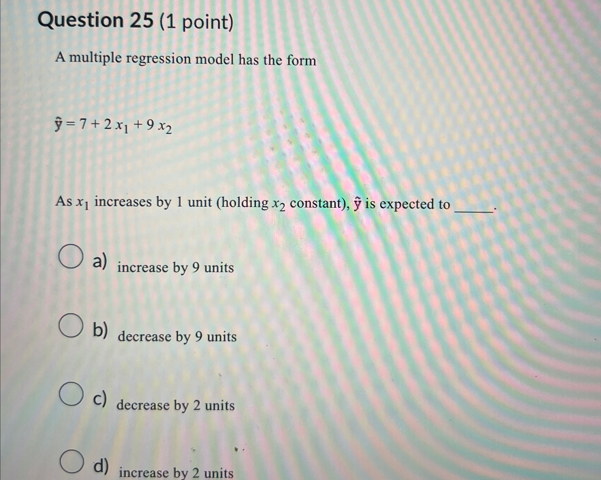 Solved Question 25 (1 ﻿point)A multiple regression model has | Chegg.com