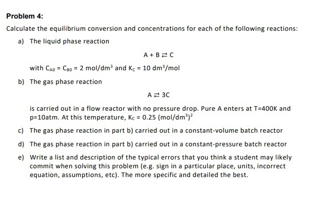 Solved Problem 4: Calculate The Equilibrium Conversion And | Chegg.com