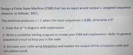 Solved Design a Finite State Machine (FSM) ﻿that has an | Chegg.com