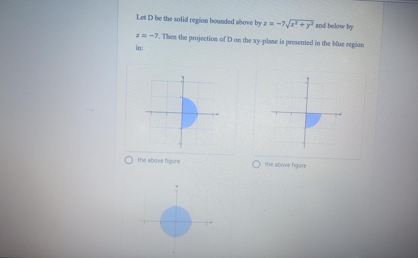 Solved Let D be the solid region bounded above by z = -7/x2 | Chegg.com