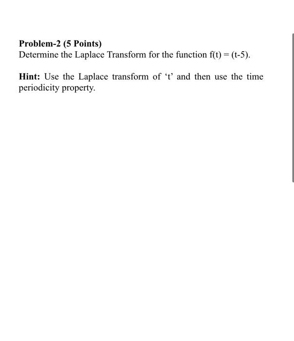 Solved Problem-2 (5 Points) Determine The Laplace Transform | Chegg.com