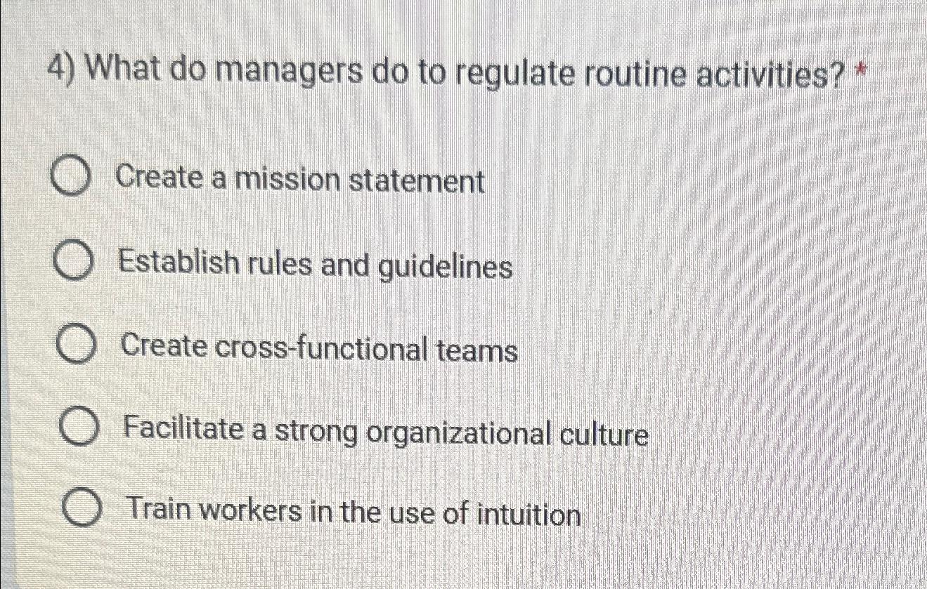 Solved What do managers do to regulate routine activities? | Chegg.com