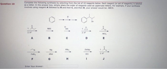 Solved Question 10 Complete the following synthesis by | Chegg.com