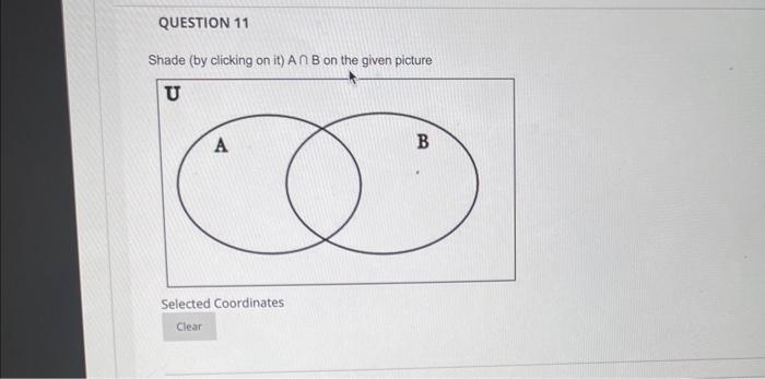 Solved Shade (by Clicking On It) A∩B On The Given PictureThe | Chegg.com