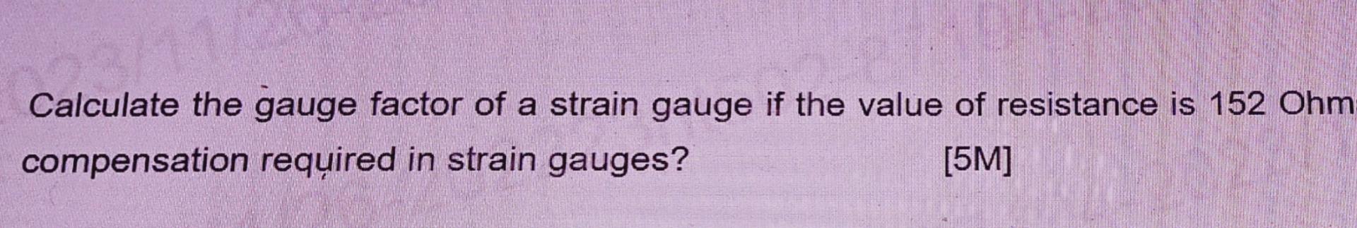 Solved Calculate the gauge factor of a strain gauge if the | Chegg.com