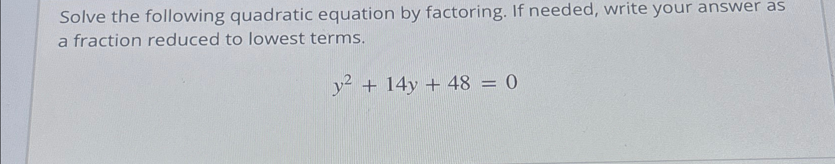 Solved Solve the following quadratic equation by factoring. | Chegg.com