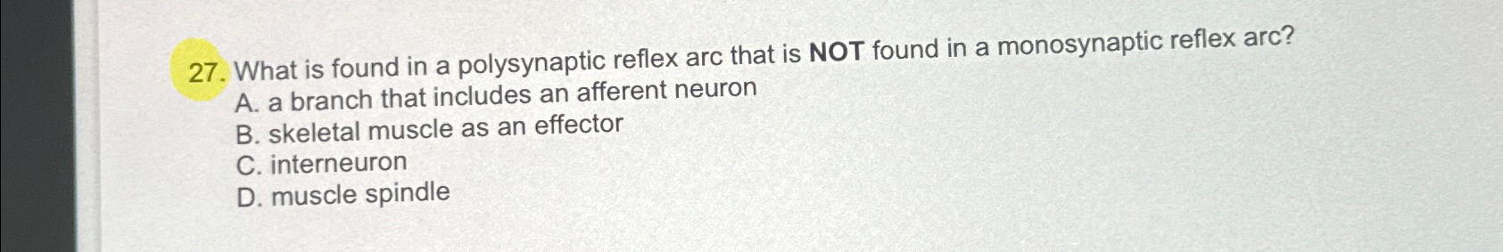 Solved What is found in a polysynaptic reflex arc that is | Chegg.com