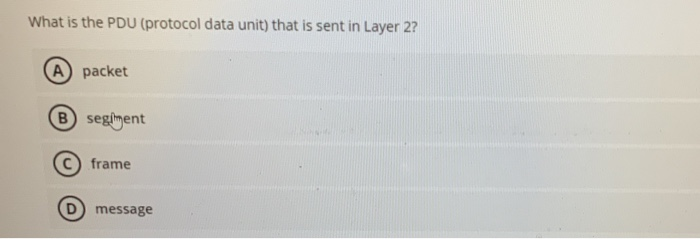 Solved What is the PDU (protocol data unit) that is sent in | Chegg.com