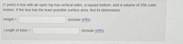 Solved (1 point) A box with an open top has vertical sides, | Chegg.com