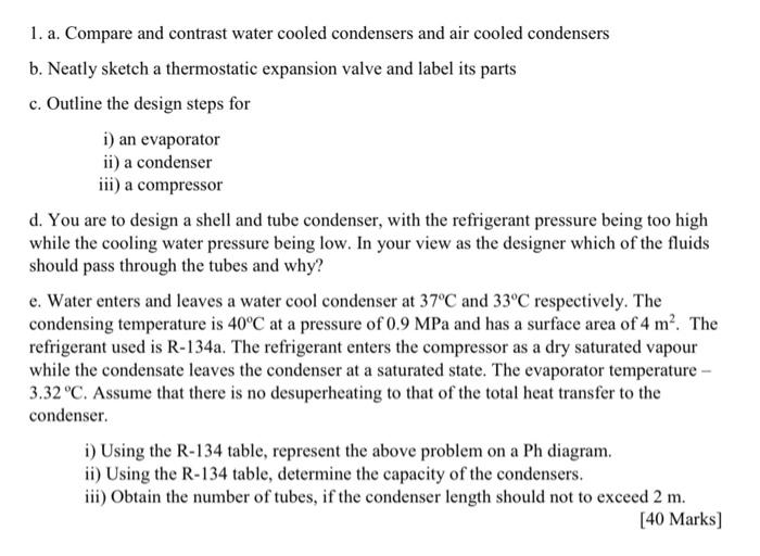 Solved 1. a. Compare and contrast water cooled condensers
