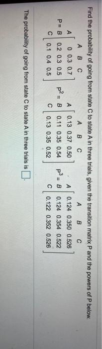 Solved Find the probability of going from state C to state A | Chegg.com