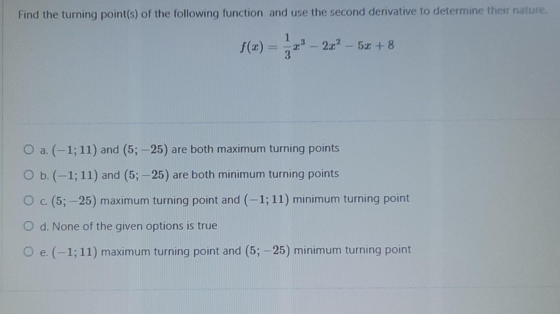 Solved Find the turning point(s) of the following function | Chegg.com