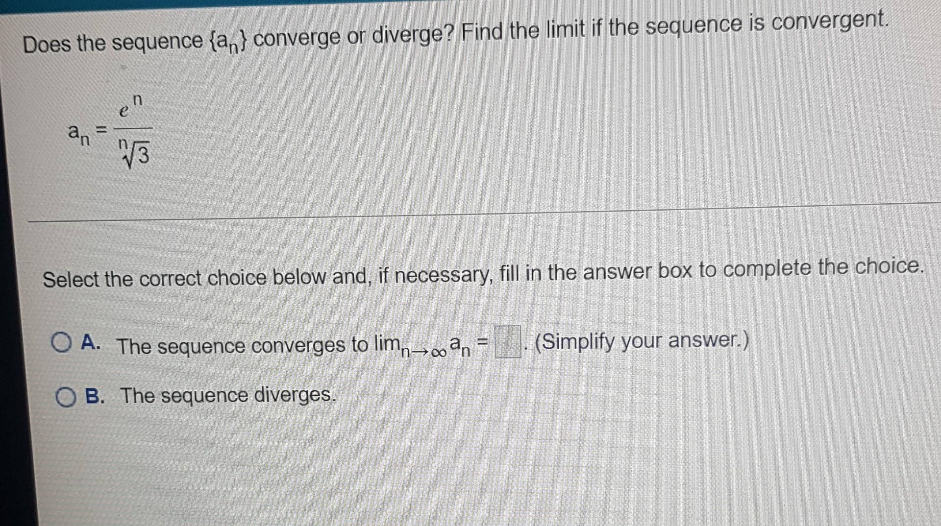 [Solved]: Does the sequence {a,} converge or diver
