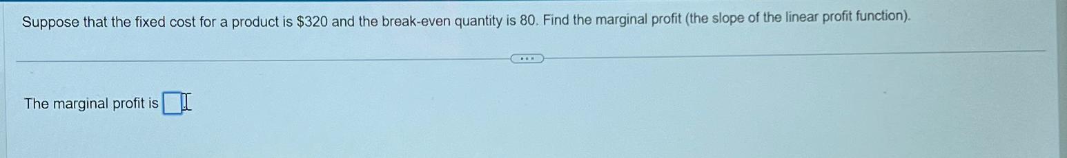 Solved Suppose that the fixed cost for a product is $320 | Chegg.com