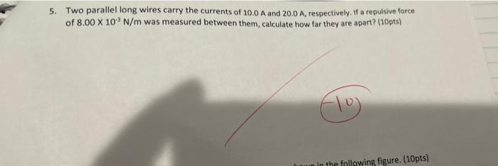 Solved 5. Two Parallel Long Wires Carry The Currents Of 10.0 | Chegg.com