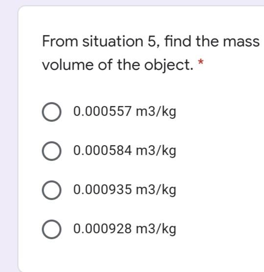 Solved SITUATION 5 An object weighs 4 N in water and 5 Nin