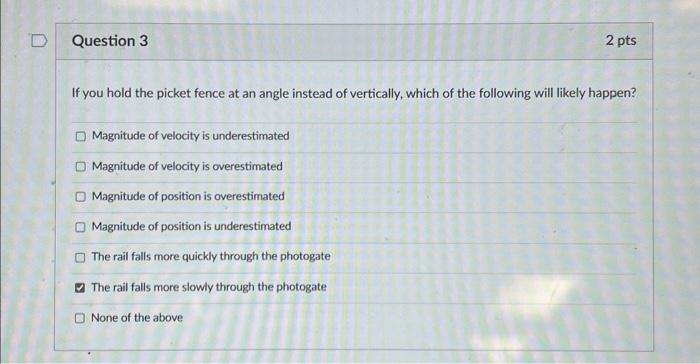 Solved If You Hold The Picket Fence At An Angle Instead Of 