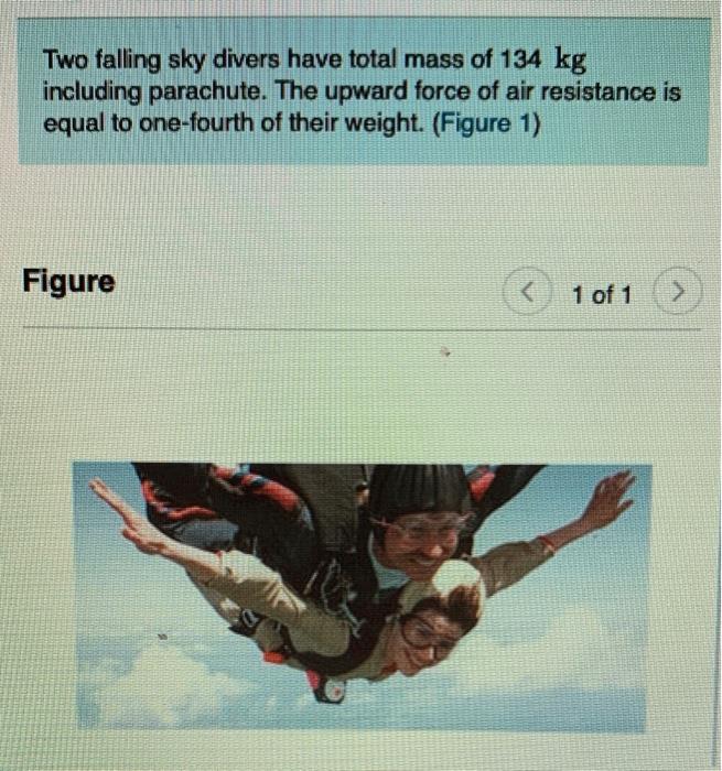 solved-two-falling-sky-divers-have-total-mass-of-134-kg-chegg