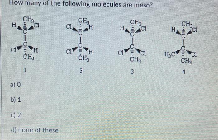 Solved How many of the following molecules are meso? | Chegg.com