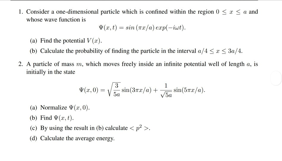 Solved 1. Consider a one-dimensional particle which is | Chegg.com