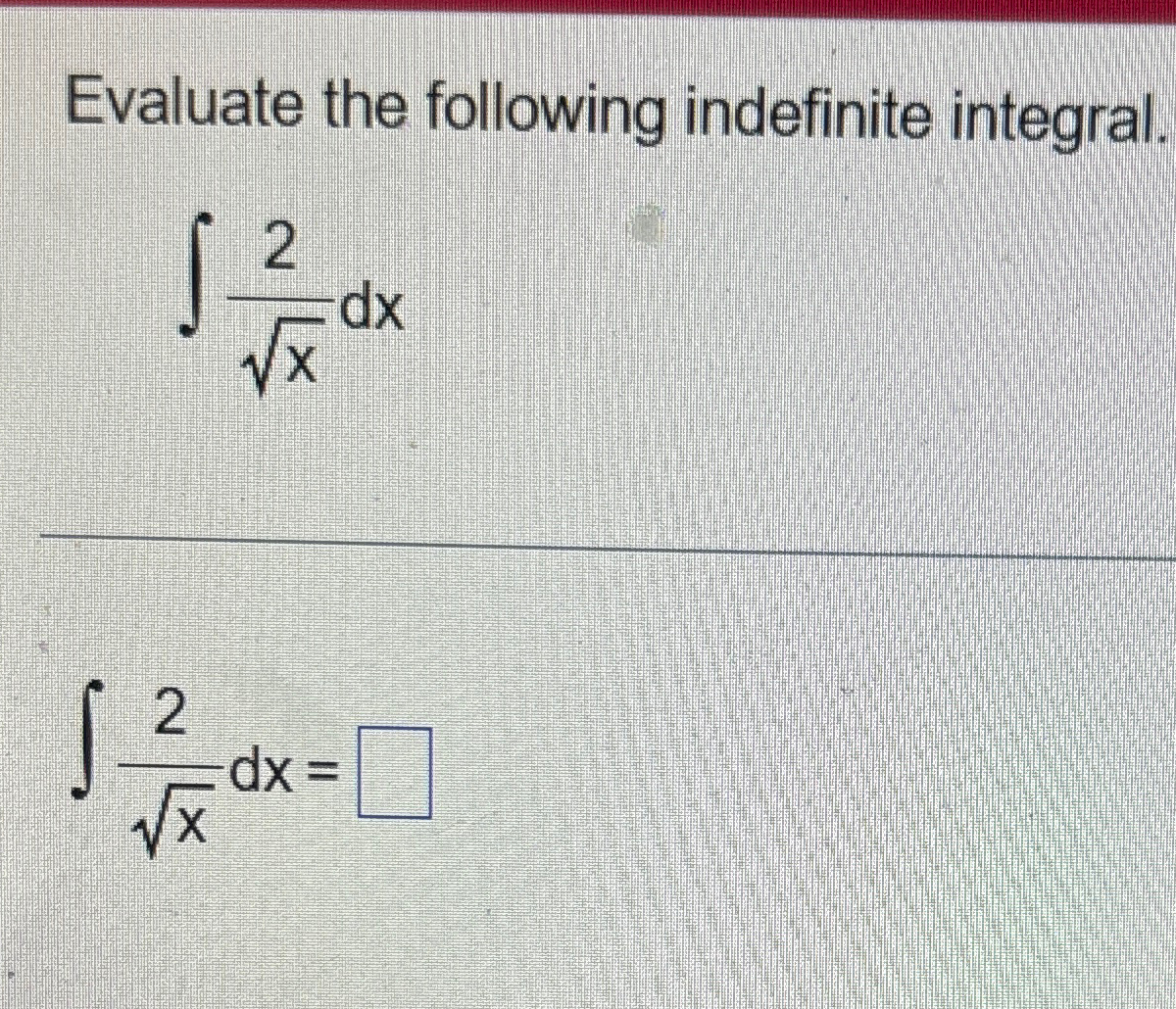 Solved Evaluate the following indefinite | Chegg.com