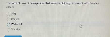 Solved The form of project management that involves dividing | Chegg.com