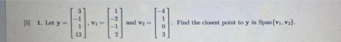 Solved [5] 1. Laty - And V2 Find The Closest Point To Y In | Chegg.com