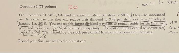 Solved Question 2 (75 points) On December 31, 2017, GE paid | Chegg.com
