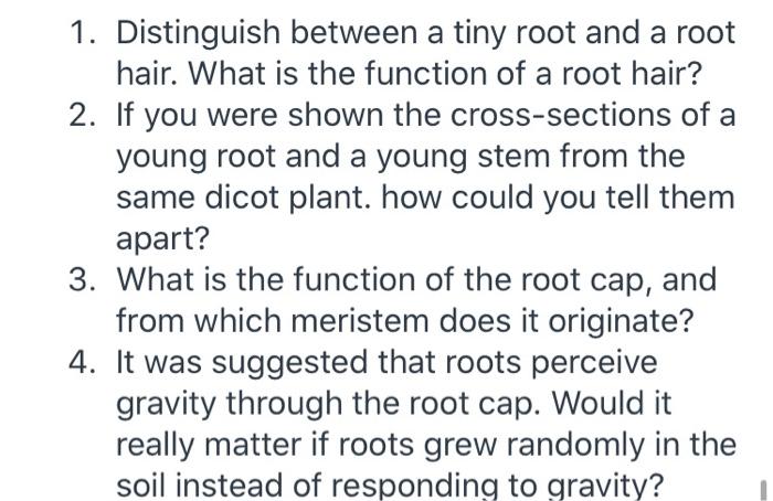 Solved 1. Distinguish between a tiny root and a root hair. 