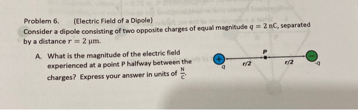 Solved Problem 6. (Electric Field of a Dipole) Consider a | Chegg.com