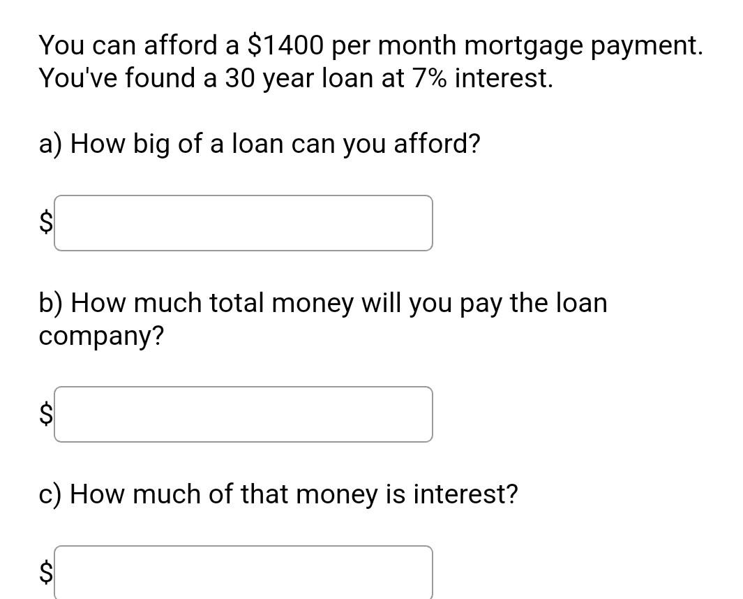 Solved You Can Afford A $1400 Per Month Mortgage Payment. | Chegg.com