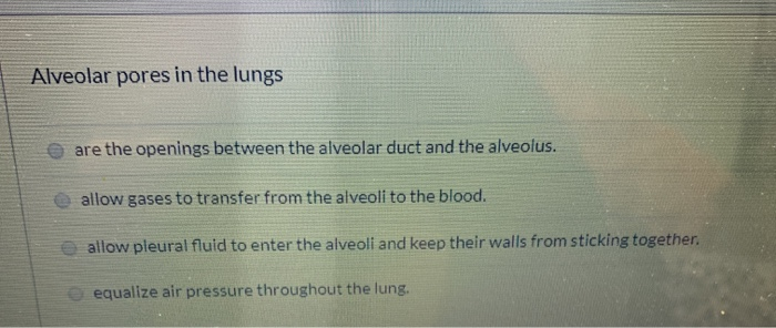 Solved Alveolar pores in the lungs are the openings between | Chegg.com