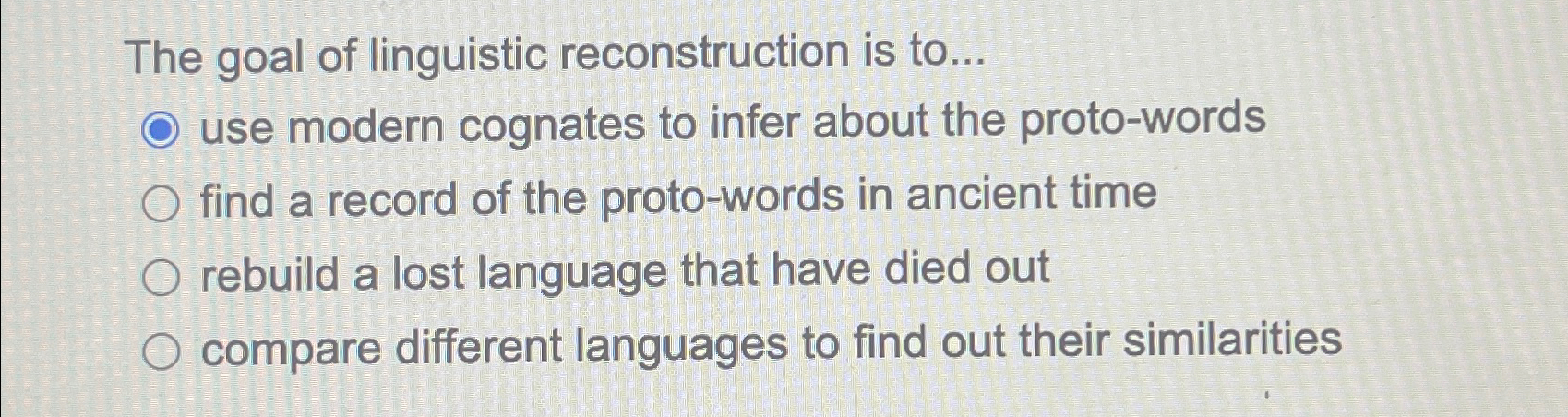 Solved The goal of linguistic reconstruction is to...A. ﻿Use | Chegg.com