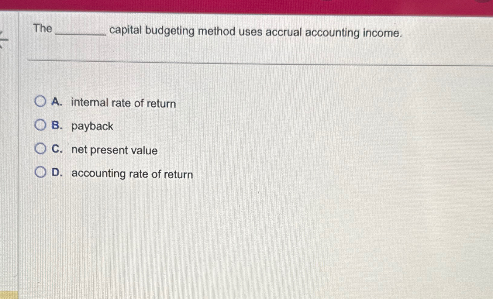 solved-the-capital-budgeting-method-uses-accrual-accounting-chegg