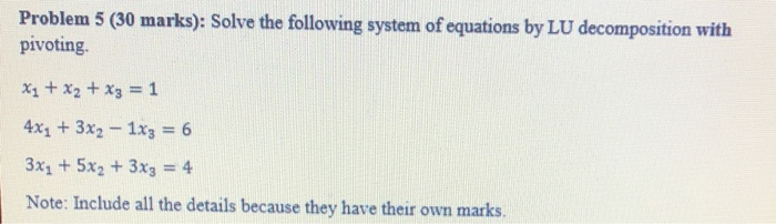 Solved Problem 5 (30 Marks): Solve The Following System Of | Chegg.com