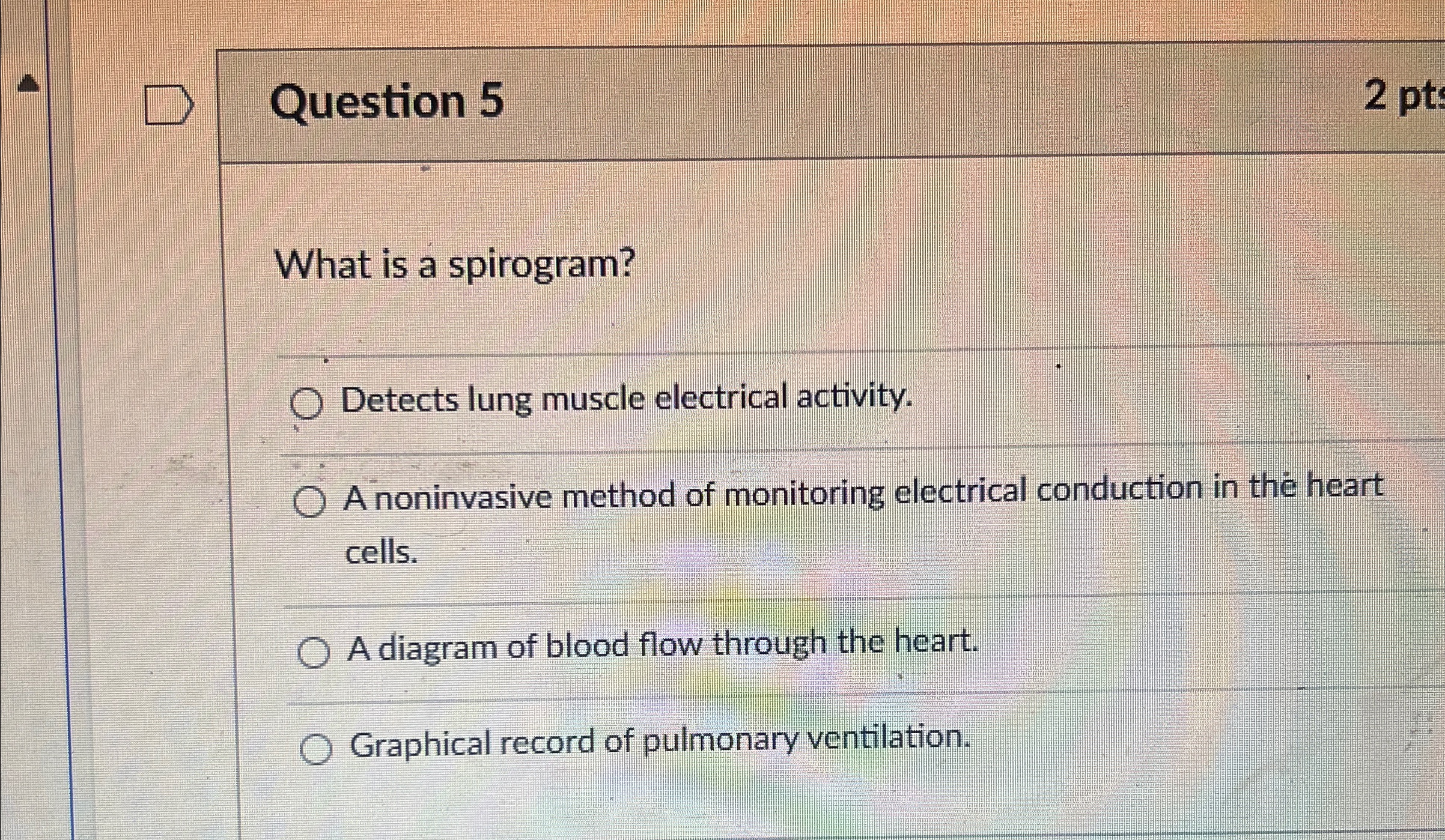 Solved Question 5What is a spirogram? ﻿Detects lung muscle | Chegg.com