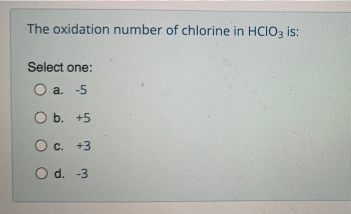 what is the oxidation number of chlorine in hclo3