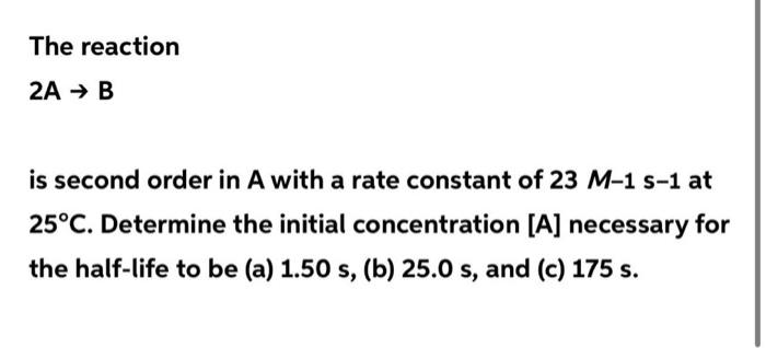 Solved The Reaction 2A → B Is Second Order In A With A Rate | Chegg.com