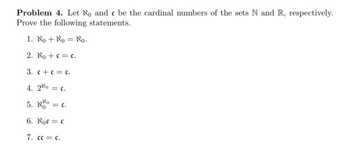 Solved Problem 4. Let ℵ0 and c be the cardinal numbers of | Chegg.com