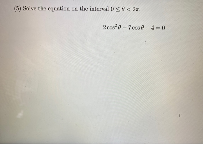 Solved (5) Solve the equation on the interval 0