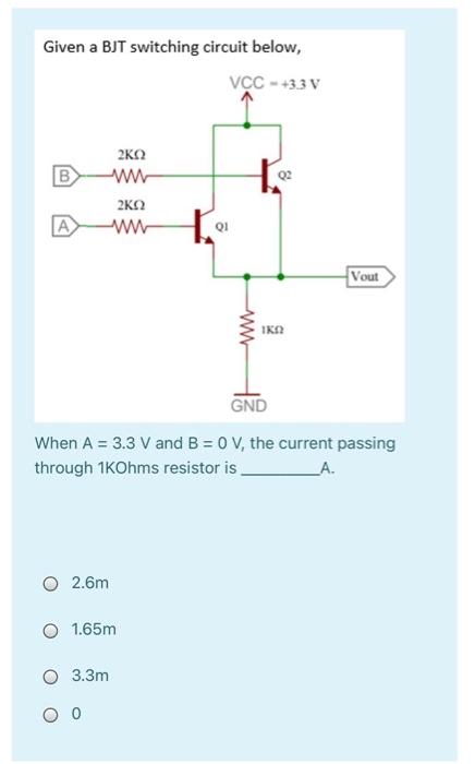 Solved Given a BJT switching circuit below, VCC - +3.3V 2ΚΩ | Chegg.com