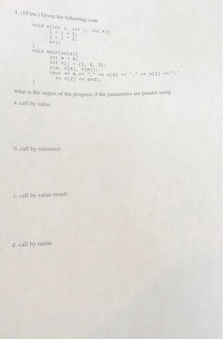 Solved 5. (10 pts) Given the following code void x(int int | Chegg.com