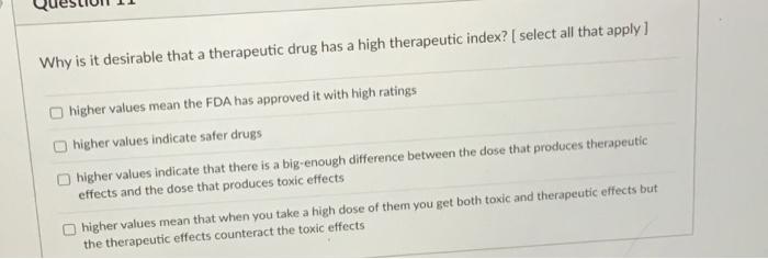 Solved Why is it desirable that a therapeutic drug has a | Chegg.com