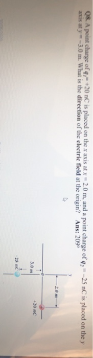 Solved Q8 A point charge of q,- +20 nC is placed on the x | Chegg.com