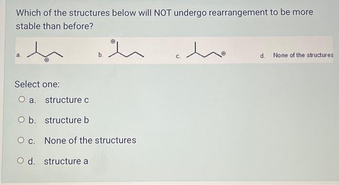 Solved Which Of The Structures Below Will NOT Undergo | Chegg.com