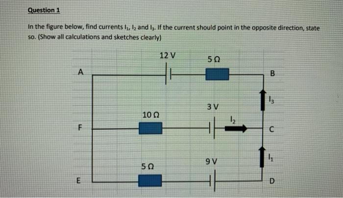 Solved Question 1 In the figure below, find currents Ii, 12 | Chegg.com