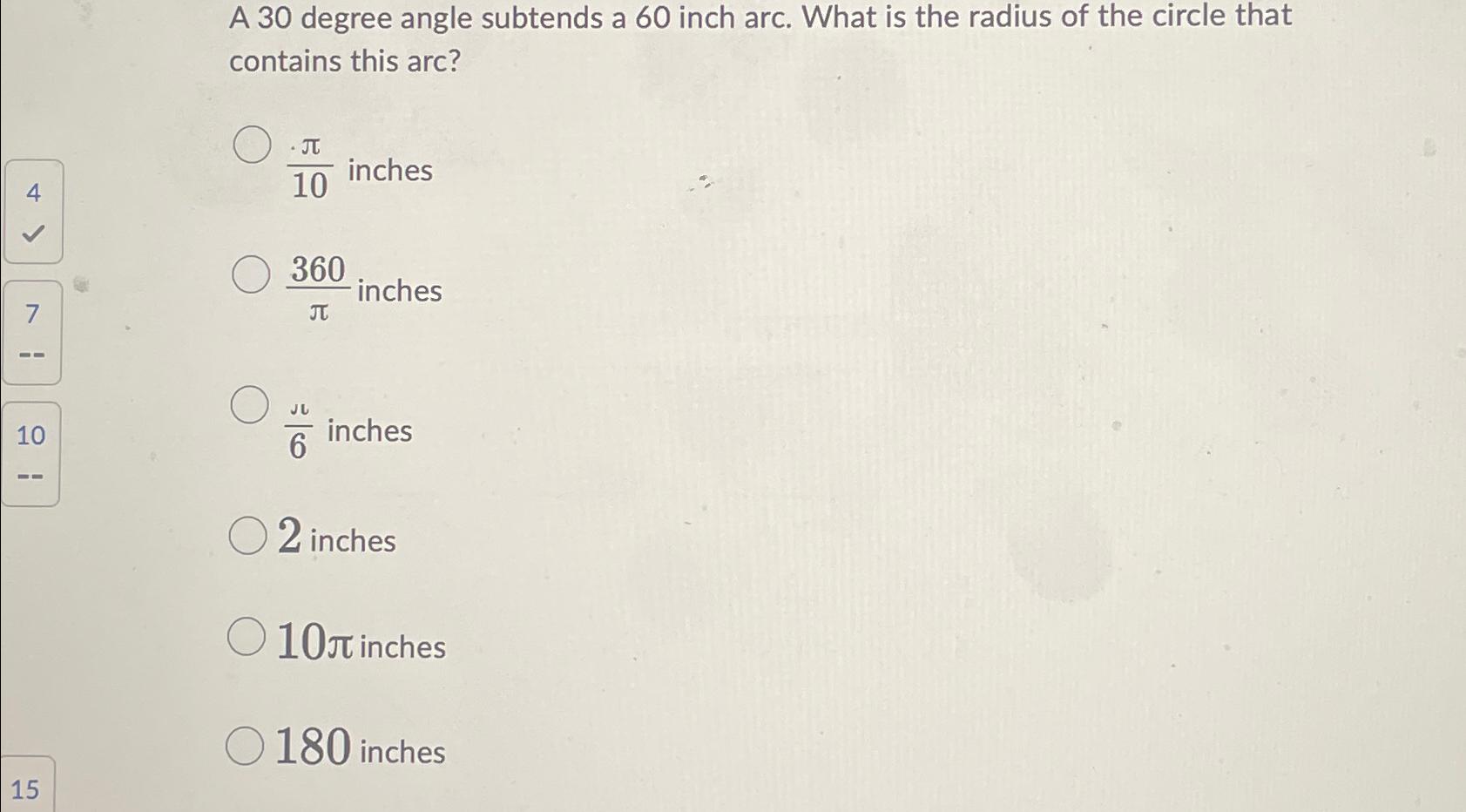 Solved A 30 ﻿degree angle subtends a 60 ﻿inch arc. What is | Chegg.com
