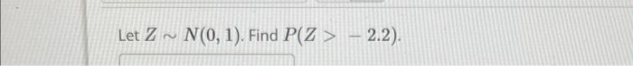 Solved Let Z N 0 1 Find P Z